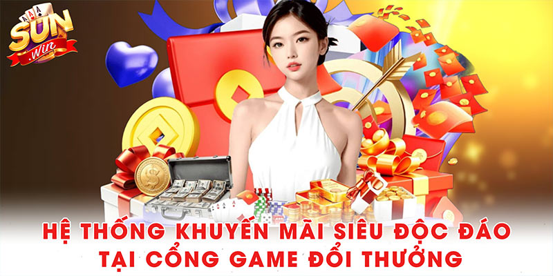 Giới thiệu Sunwin - Cổng Game Đổi Thưởng Hot Nhất 9 Hệ thống khuyến mãi siêu độc đáo tại cổng game đổi thưởng