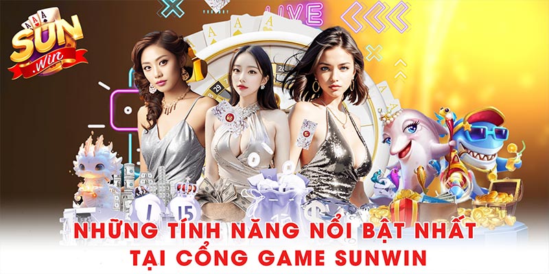 Giới thiệu Sunwin - Cổng Game Đổi Thưởng Hot Nhất 4 Những tính năng nổi bật nhất tại cổng game Sunwin